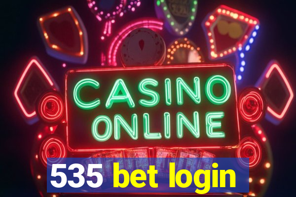 535 bet login